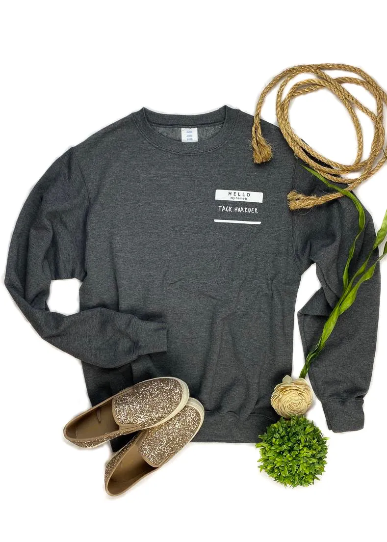 Grey Hello Tack Hoarder Sweatshirt