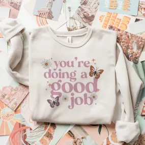 You're Doing a Good Job Tee or Crewneck